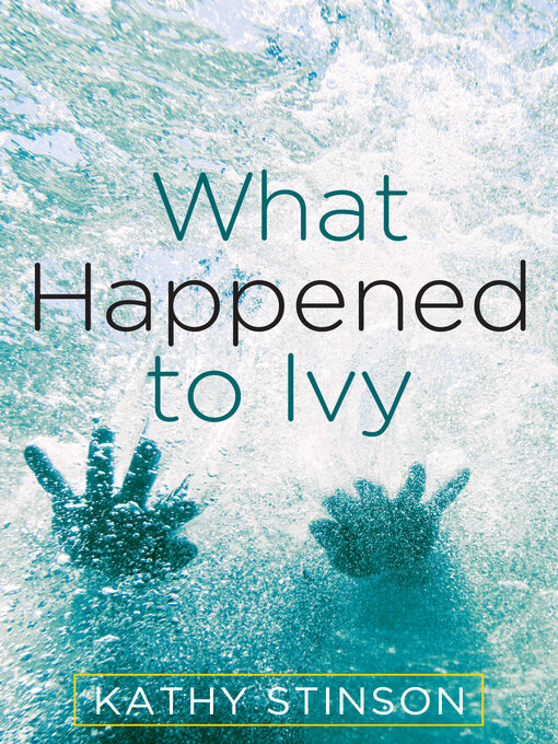 Title details for What Happened to Ivy by Kathy Stinson - Available
